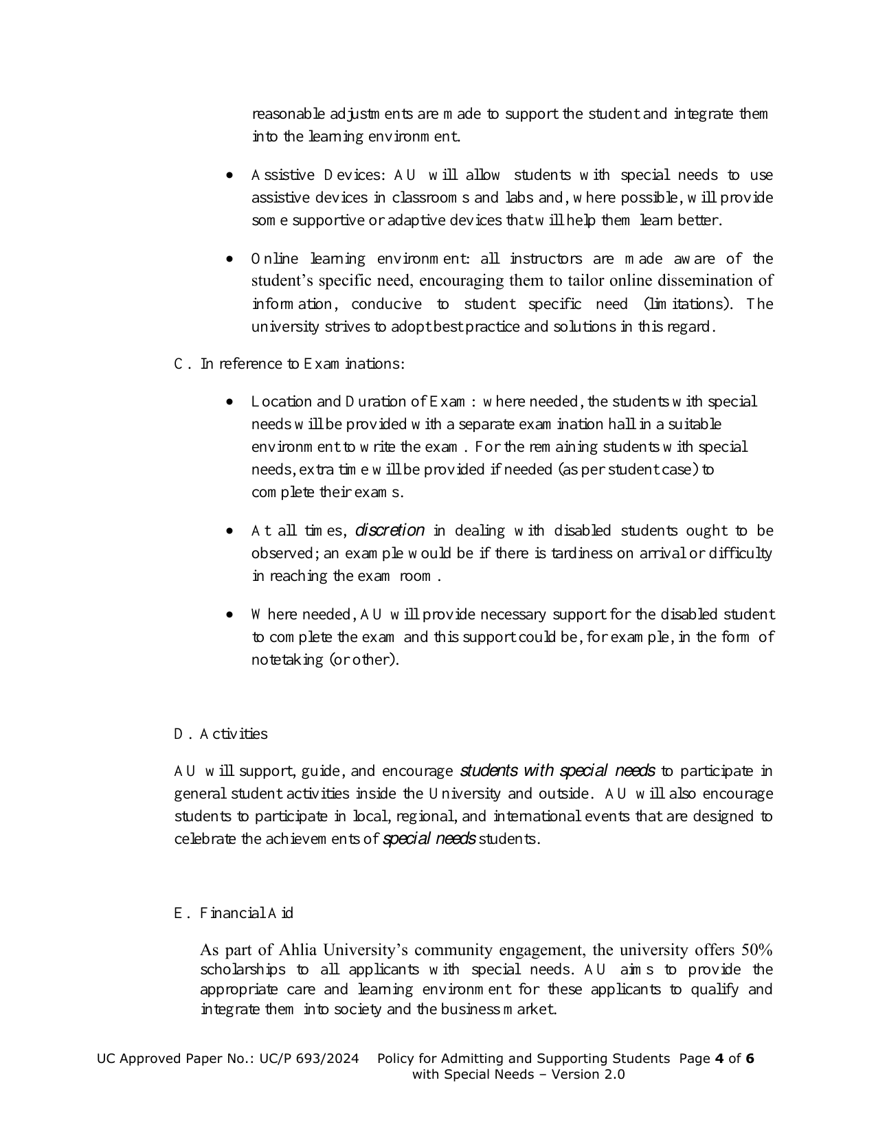 Figure 3. The 2024 policy provides a 50% scholarship to applicants with special needs and links financial access to inclusion in society and the labour market. Source: E03.